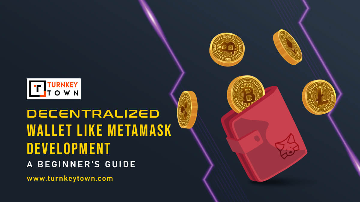 Decentralized Wallet Like MetaMask Development - A Beginner's Guide